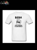 Camiseta Beba sem Perder o Controle